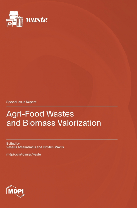 Agri-Food Wastes and Biomass Valorization