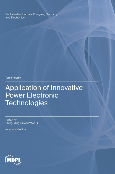Application of Innovative Power Electronic Technologies