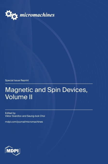 Magnetic and Spin Devices, Volume II