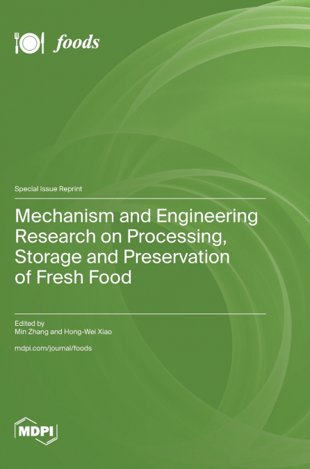 Mechanism and Engineering Research on Processing, Storage and Preservation of Fresh Food