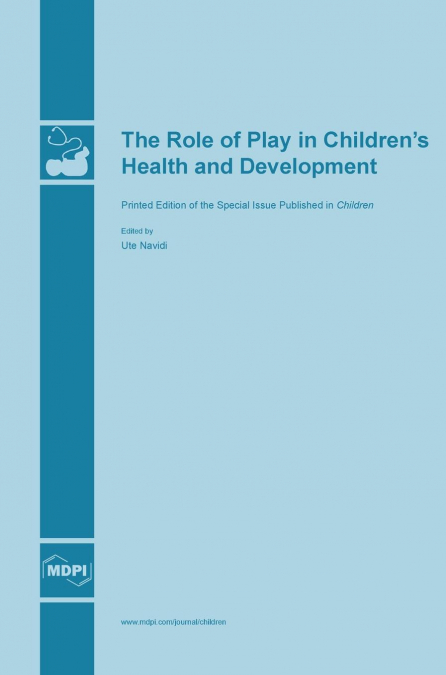 The Role of Play in Children’s Health and Development