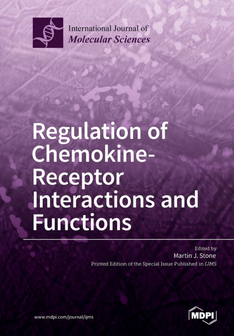 Regulation of Chemokine- Receptor Interactions and Functions