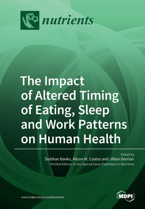 The Impact of Altered Timing of Eating, Sleep and Work Patterns on Human Health
