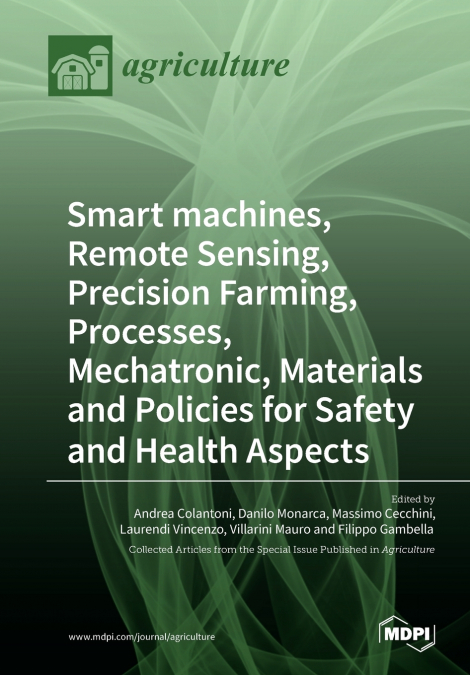 Smart machines, Remote Sensing, Precision Farming, Processes, Mechatronic, Materials and Policies for Safety and Health Aspects