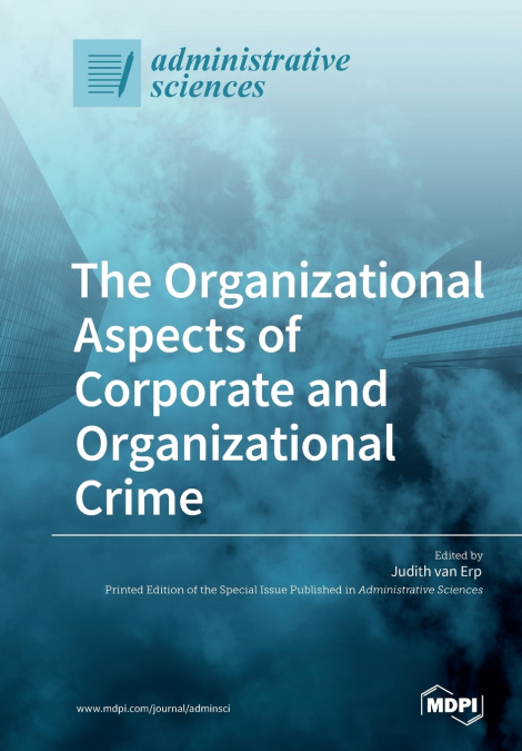 The Organizational Aspects of Corporate and Organizational Crime