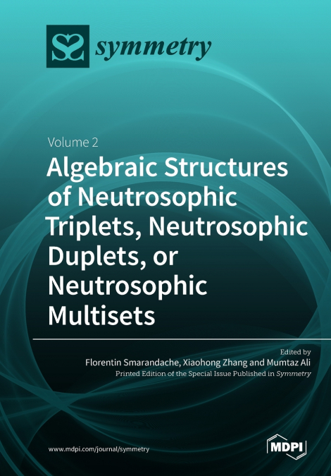 Algebraic Structures of Neutrosophic Triplets, Neutrosophic Duplets, or Neutrosophic Multisets