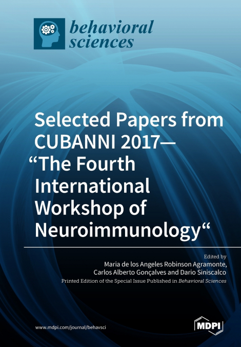 Selected Papers from CUBANNI 2017-'The Fourth International Workshop of Neuroimmunology'