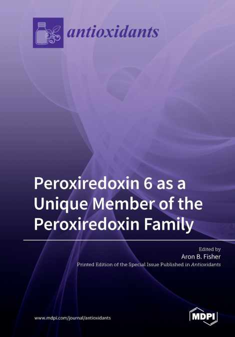 Peroxiredoxin 6 as a Unique Member of the Peroxiredoxin Family