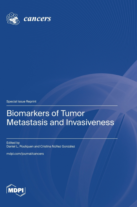 Biomarkers of Tumor Metastasis and Invasiveness