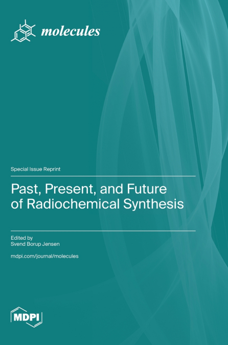 Past, Present, and Future of Radiochemical Synthesis