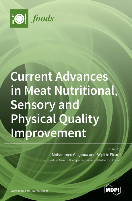 Current Advances in Meat Nutritional, Sensory and Physical Quality Improvement
