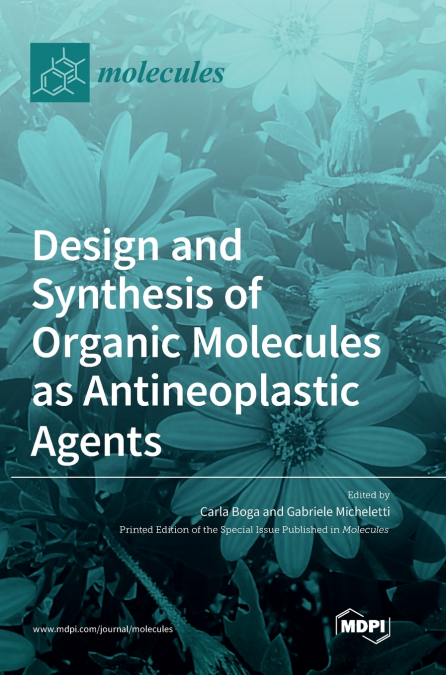 Design and Synthesis of Organic Molecules as Antineoplastic Agents