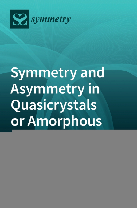 Symmetry and Asymmetry in Quasicrystals or Amorphous Materials