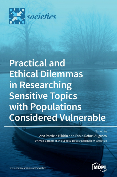 Practical and Ethical Dilemmas in Researching Sensitive Topics with Populations Considered Vulnerable