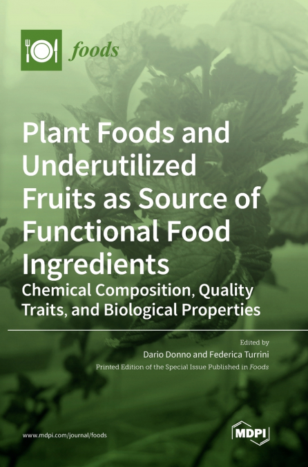 Plant Foods and Underutilized Fruits as Source of Functional Food Ingredients