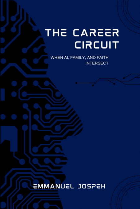 The Career Circuit, When AI, Family, and Faith Intersect