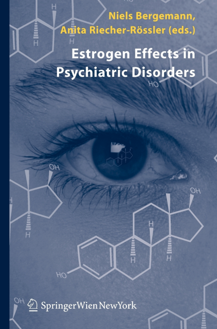 Estrogen Effects in Psychiatric Disorders