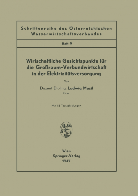 Wirtschaftliche Gesichtspunkte Fur Die Grossraum-Verbundwirtschaft in Der Elektrizitatsversorgung