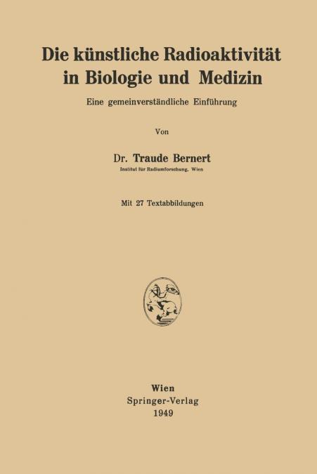 Die Kunstliche Radioaktivitat in Biologie Und Medizin