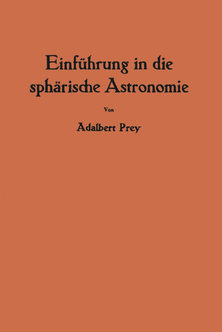 Einfuhrung in Die Spharische Astronomie