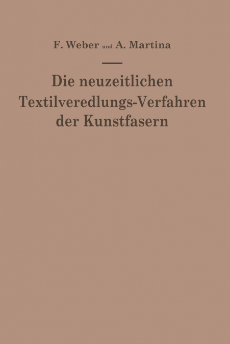 Die Neuzeitlichen Textilveredlungs-Verfahren Der Kunstfasern