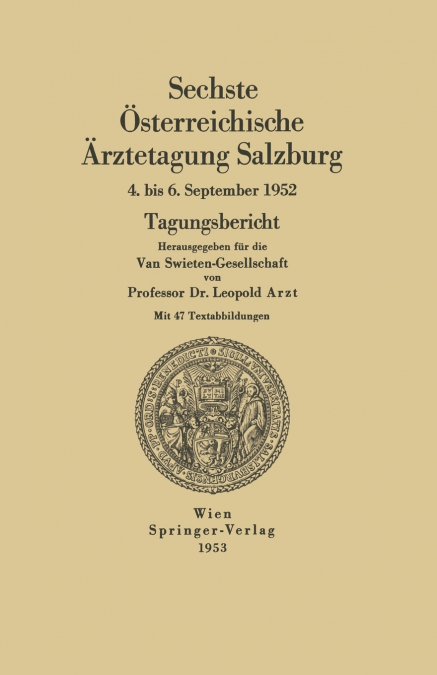 Sechste Osterreichische Arztetagung Salzburg, 4. Bis 6. September 1952