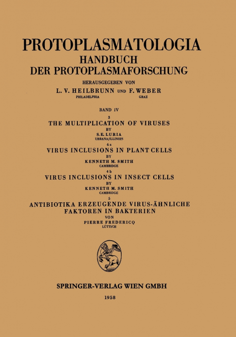The Multiplication of Viruses / Virus Inclusions in Plant Cells / Virus Inclusions in Insect Cells / Antibiotika Erzeugende Virus-ähnliche Faktoren in Bakterien