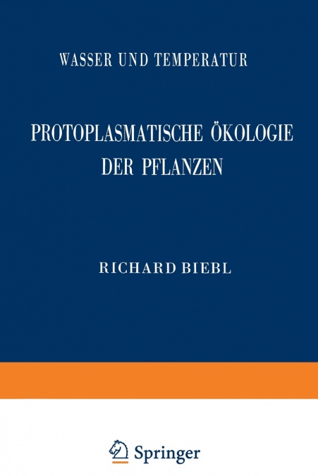 Protoplasmatische Ökologie der Pflanzen