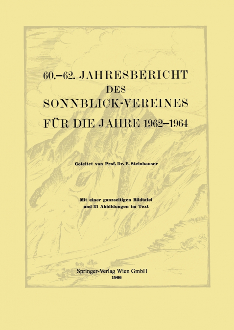 60. 62. Jahresbericht Des Sonnblick-Vereines Fur Die Jahre 1962 1964