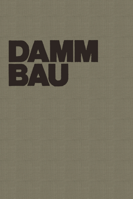 Dammbau in Theorie und Praxis