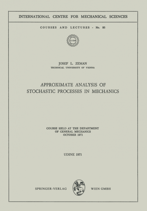 Approximate Analysis of Stochastic Processes in Mechanics