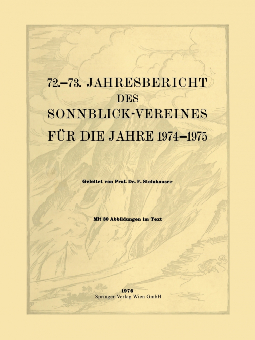 72. 73. Jahresbericht Des Sonnblick-Vereines Fur Die Jahre 1974 1975