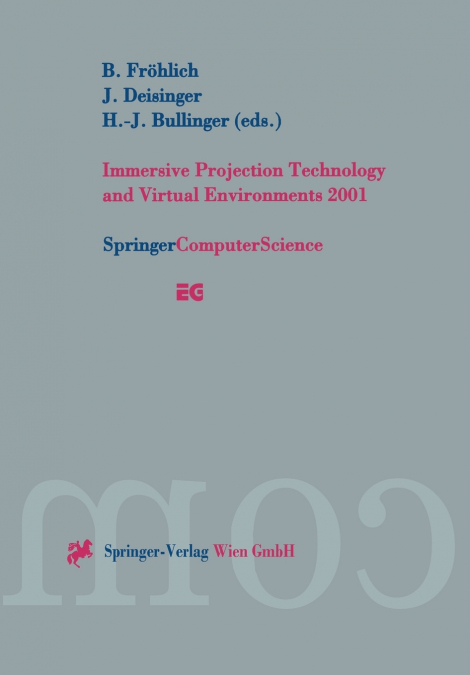 Immersive Projection Technology and Virtual Environments 2001