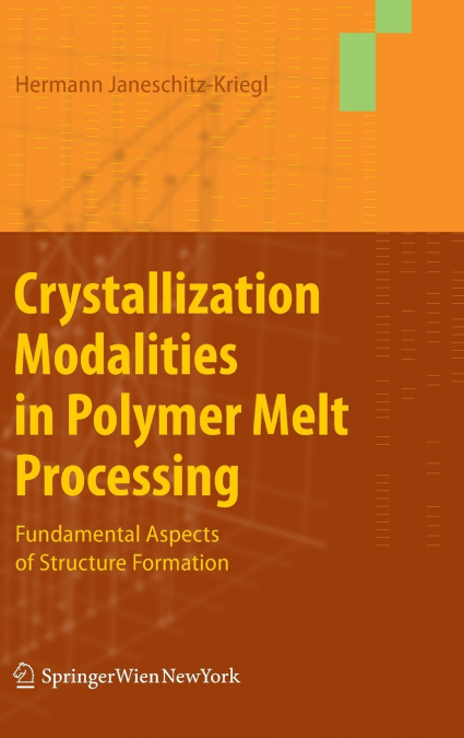 Crystallization Modalities in Polymer Melt Processing
