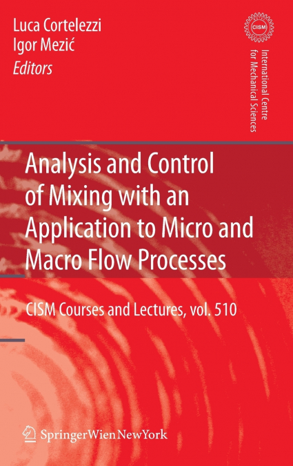 Analysis and Control of Mixing with an Application to Micro and Macro Flow Processes