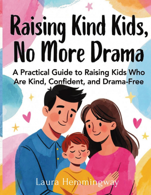 Raising Kind Kids, No More Drama