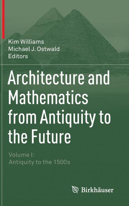 Architecture and Mathematics from Antiquity to the Future