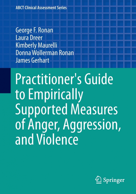 Practitioner’s Guide to Empirically Supported Measures of Anger, Aggression, and Violence