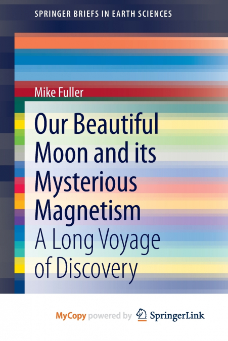 Our Beautiful Moon and its Mysterious Magnetism