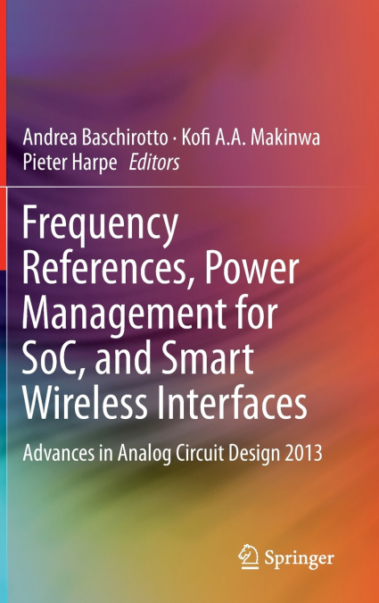 Frequency References, Power Management for SoC, and Smart Wireless Interfaces