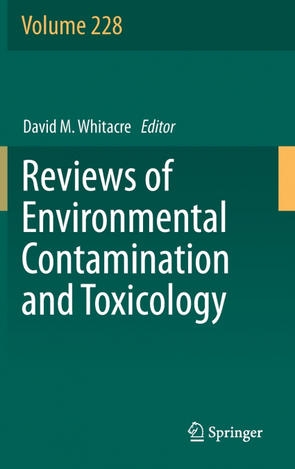 Reviews of Environmental Contamination and Toxicology Volume 228