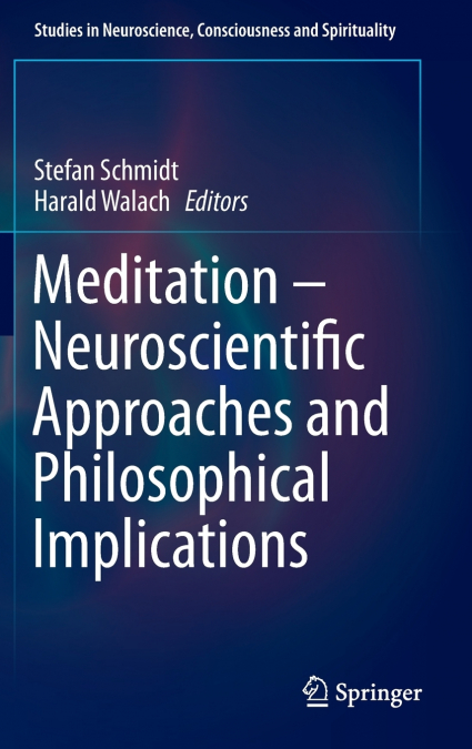 Meditation - Neuroscientific Approaches and Philosophical Implications