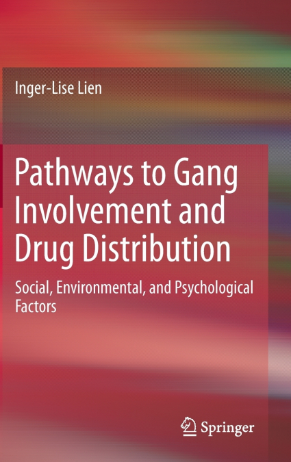 Pathways to Gang Involvement and Drug Distribution