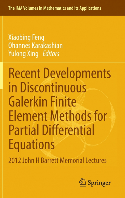 Recent Developments in Discontinuous Galerkin Finite Element Methods for Partial Differential Equations