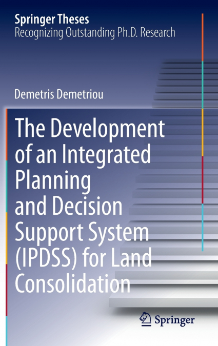 The Development of an Integrated Planning and Decision Support System (IPDSS) for Land Consolidation