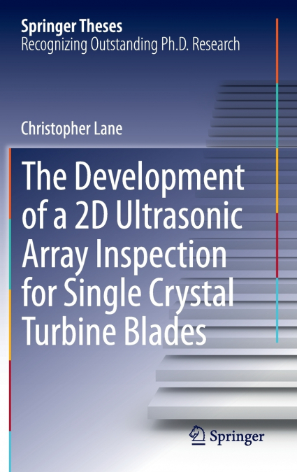 The Development of a 2D Ultrasonic Array Inspection for Single Crystal Turbine Blades
