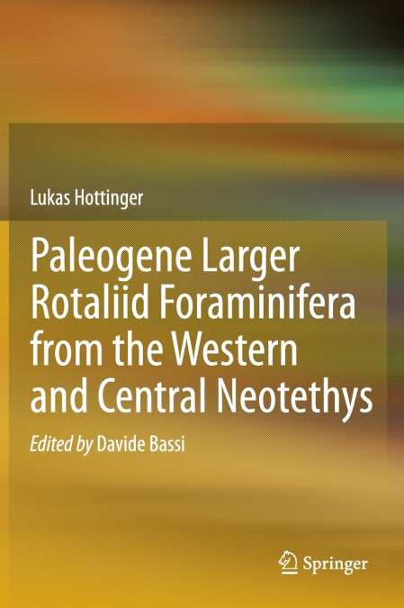 Paleogene Larger Rotaliid Foraminifera from the Western and Central Neotethys