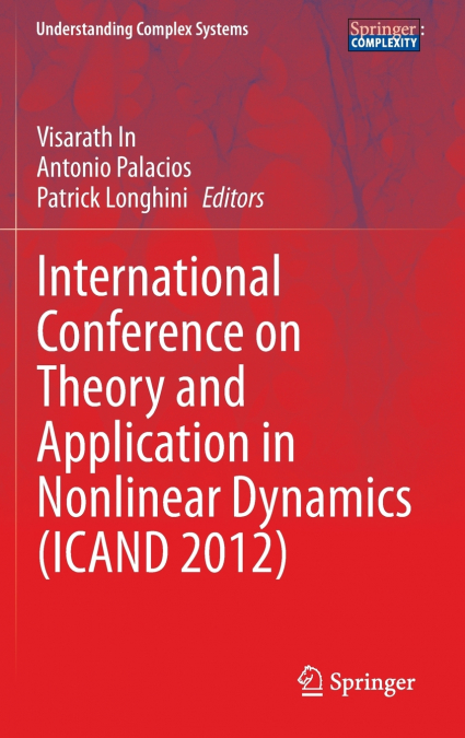 International Conference on Theory and Application in Nonlinear Dynamics (ICAND 2012)