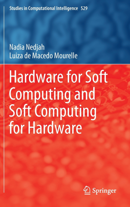 Hardware for Soft Computing and Soft Computing for Hardware