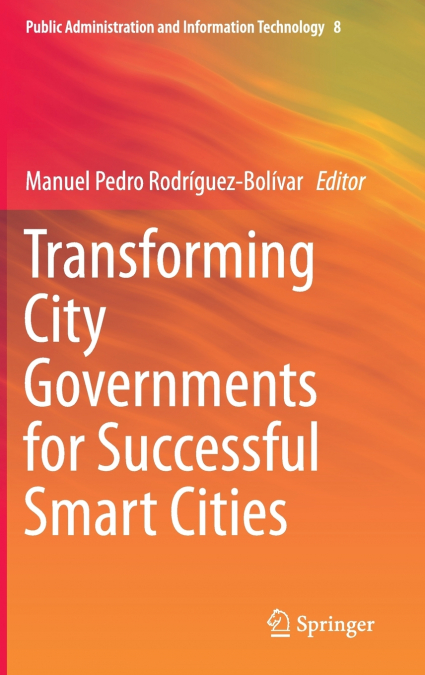 Transforming City Governments for Successful Smart Cities
